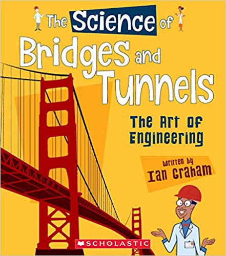 The Science of Bridges and Tunnels: The Art of Engineering (the Science of Engineering) (Library)