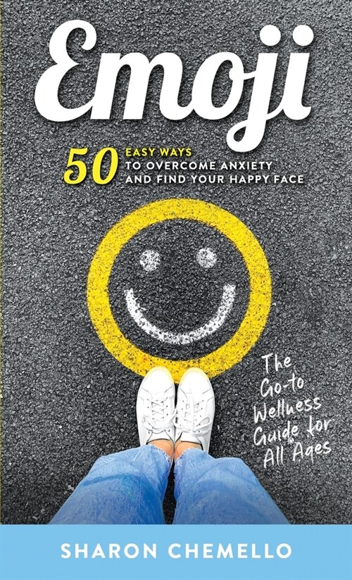 [POD] EMOJI - 50 Easy Ways to Overcome Anxiety and Find Your Happy Face (Paperback)