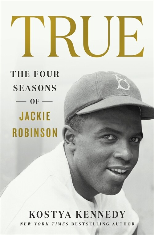 True: The Four Seasons of Jackie Robinson (Paperback)