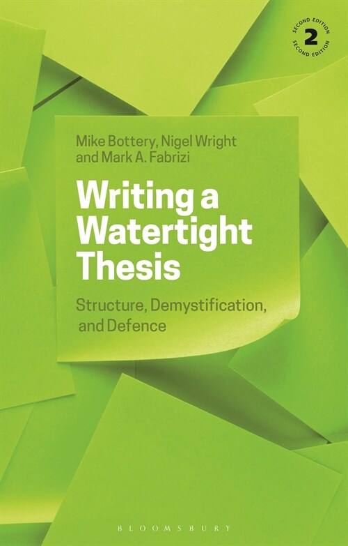 Writing a Watertight Thesis: Structure, Demystification and Defence (Paperback, 2)