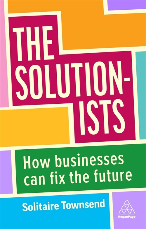 The Solutionists: How Businesses Can Fix the Future (Paperback)