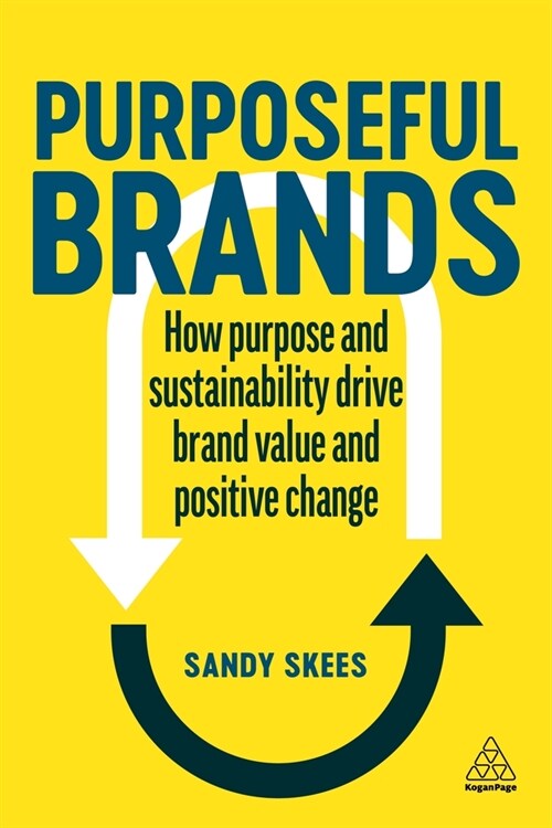 Purposeful Brands: How Purpose and Sustainability Drive Brand Value and Positive Change (Paperback)