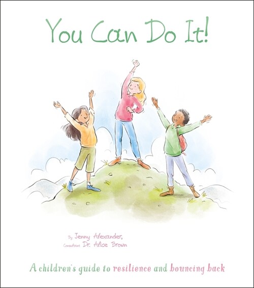 You Can Do It!: A Children's Guide to Resilience and Bouncing Back (Paperback)