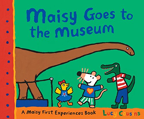 Maisy Goes to the Museum. Lucy Cousins