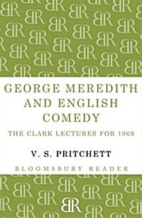 George Meredith and English Comedy : The Clark Lectures for 1969 (Paperback)