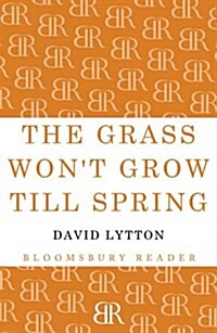 The Grass Won't Grow Till Spring (Paperback)