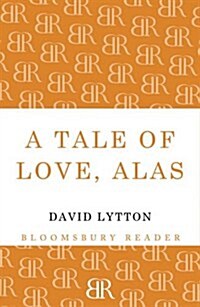 A Tale of Love, Alas : And Other Episodes (Paperback)