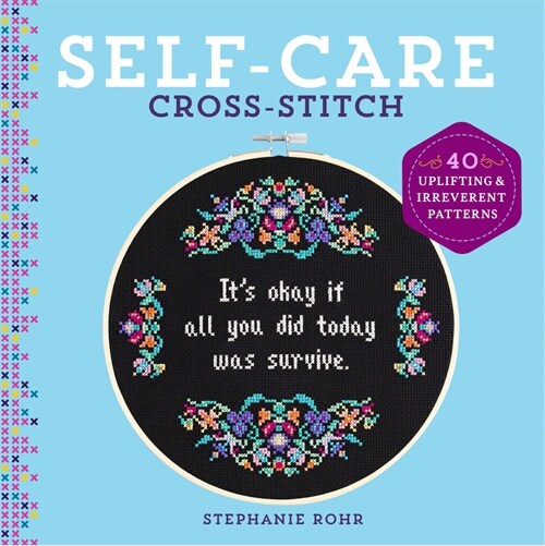 Self-Care Cross-Stitch: 40 Uplifting & Irreverent Patterns (Hardcover)