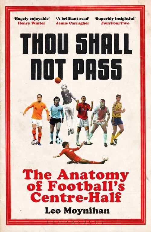 Thou Shall Not Pass : The Anatomy of Football's Centre-Half (Paperback)