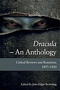 Dracula   an Anthology : Critical Reviews and Reactions, 1897-1920 (Hardcover)