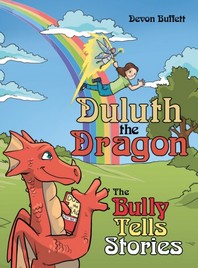 Duluth the Dragon: The Bully Tells Stories