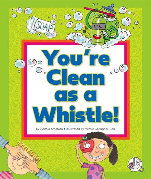 You're Clean as a Whistle!: (And Other Silly Sayings) (Library Binding)