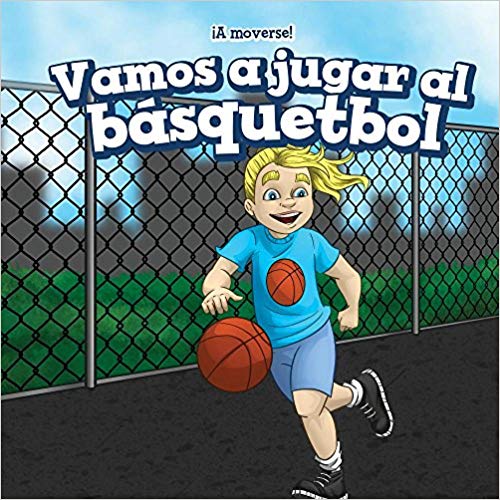 Vamos a Jugar Al Basquetbol (Let's Play Basketball)