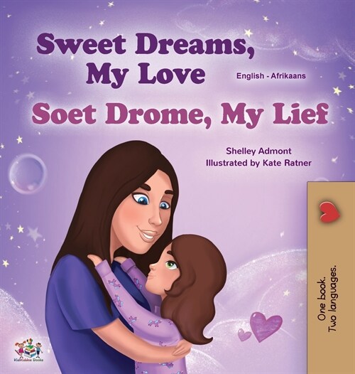 [POD] Sweet Dreams, My Love (English Afrikaans Bilingual Children's Book) (Hardcover)