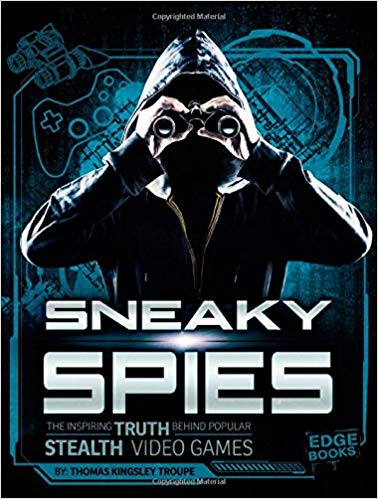 Sneaky Spies: The Inspiring Truth Behind Popular Stealth Video Games