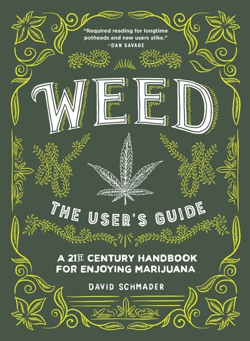 Weed: The User's Guide: A 21st Century Handbook for Enjoying Cannabis (Paperback)