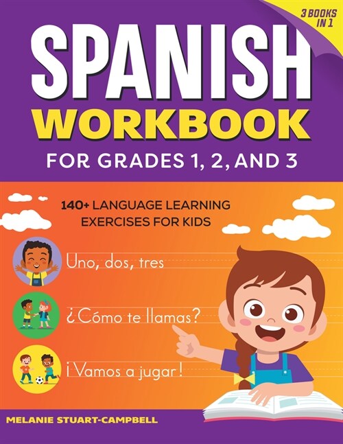 [POD] The Spanish Workbook for Grades 1, 2, and 3: 140+ Language Learning Exercises for Kids Ages 6-9 (Paperback)