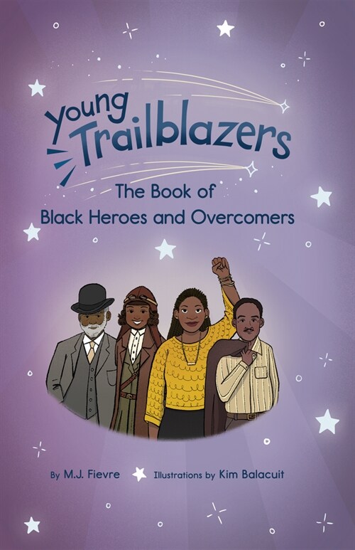 Young Trailblazers: The Book of Black Heroes and Groundbreakers: (Black History) (Paperback)