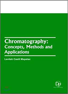 Chromatography: Concepts, Methods and  Applications