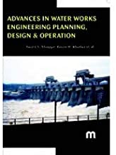 Advances In Water Works Engineering : Planning , Design & Operation 