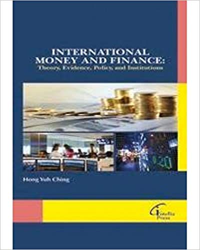 ?International Money and Finance - Theory, Evidence, Policy, and Institutions