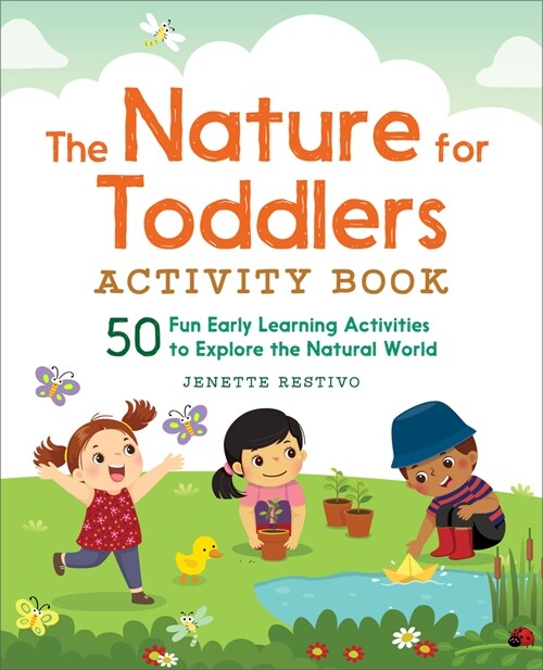 [POD] The Nature for Toddlers Activity Book: 50 Fun Early Learning Activities to Explore the Natural World (Paperback)