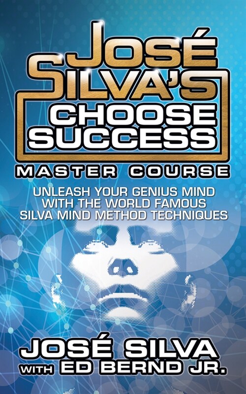 [POD] Jos?Silva's Choose Success Master Course: Unleash Your Genius Mind Original Edition (Hardcover)