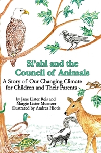 Si'ahl and the Council of Animals: A Story of Our Changing Climate for Children and Their Parents