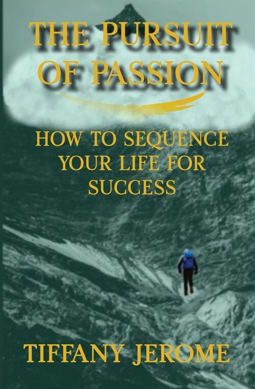 [POD] The Pursuit of Passion: How to Sequence Your Life for Success: How to Sequence your Life for Success (Paperback)