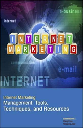 Internet Marketing Management : Tools, Techniques, And Resources