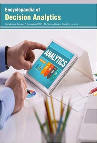 Encyclopaedia of Decision Analytics  3 Vols