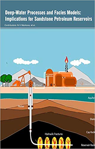 Deep-Water Processes and Facies Models: Implications for Sandstone Petroleum Reservoirs