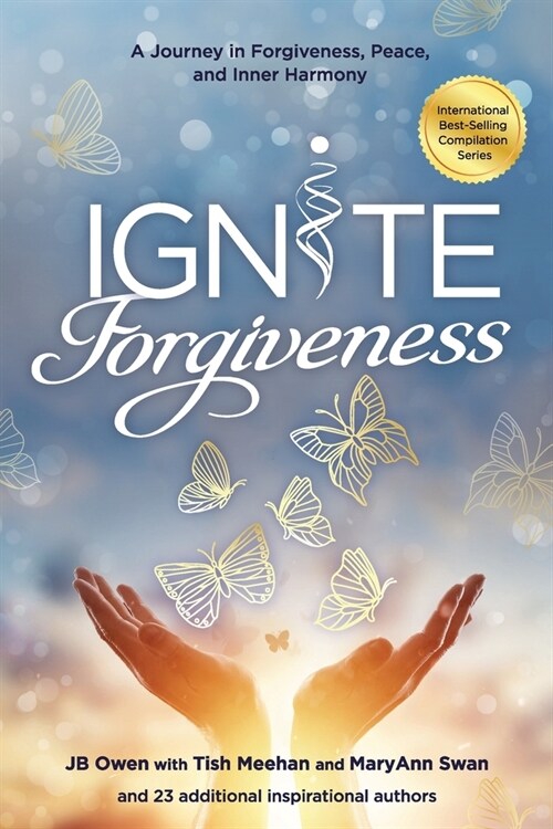 [POD] Ignite Forgiveness: A Journey in Forgiveness, Peace, and Inner Harmony (Paperback)