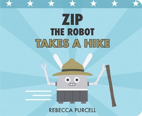 Zip the Robot Takes a Hike (Board Books)