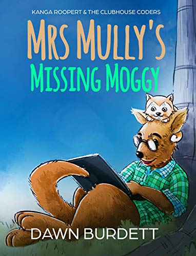 Mrs Mully's Missing Moggy: Kanga Roopert & the Clubhouse Coders