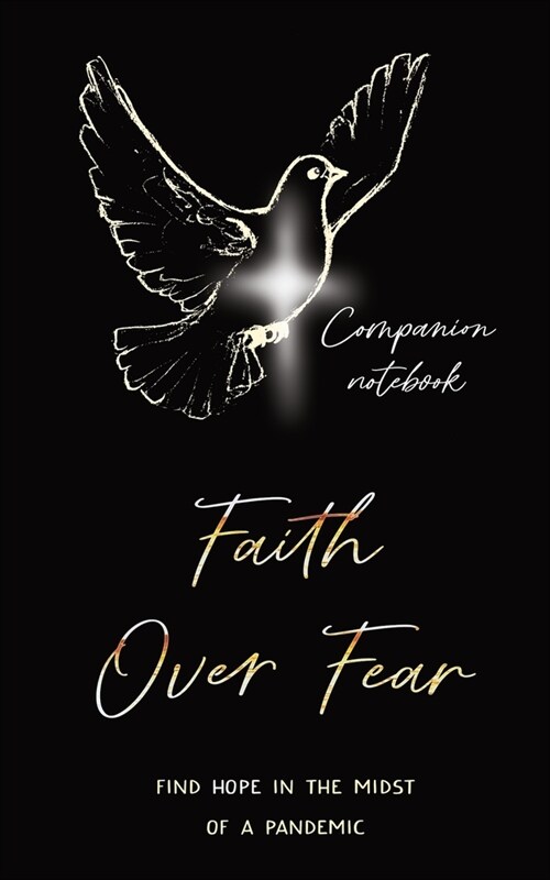 [POD] Faith Over Fear: Find Hope in the Midst of a Pandemic: Companion notebook edition (Paperback)