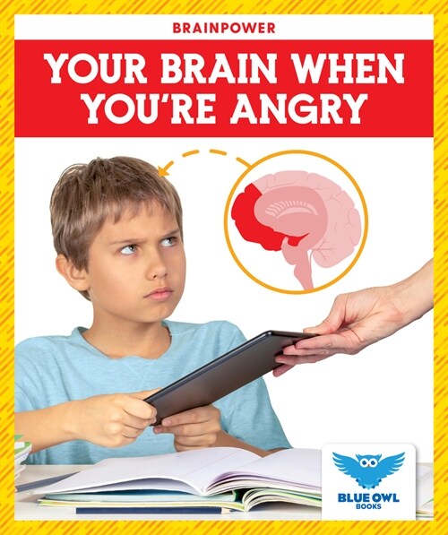 Your Brain When You're Angry (Library Binding)