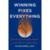 Winning Fixes Everything: How Baseball's Brightest Minds Created Sports' Biggest Mess (Hardcover)