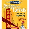 The Science of Bridges and Tunnels: The Art of Engineering (the Science of Engineering) (Library)