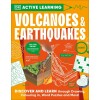 Active Learning! Volcanoes & Earthquakes: Explore Our World with More Than 100 Brain-Boosting Activities That Make Learning Easy and Fun (Paperback)