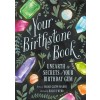 Your Birthstone Book: Unearth the Secrets of Your Birthday Gem (Hardcover)