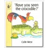 Have You Seen the Crocodile?: Read and Share