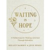 Waiting in Hope: 31 Reflections for Walking with God Through Infertility (Hardcover)