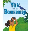 You and the Bowerbird (Hardcover)