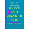 Unlock Your Menopause Type: A Personalized Guide to Managing Your Menopausal Symptoms and Enhancing Your Health (Hardcover)