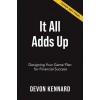 It All Adds Up: Designing Your Game Plan for Financial Success (Paperback)