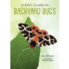 A Kid's Guide to Backyard Bugs (Paperback)