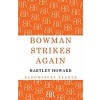 Bowman Strikes Again (Paperback)