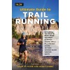 Ultimate Guide to Trail Running: Everything You Need to Know about Equipment, Finding Trails, Nutrition, Hill Strategy, Racing, Avoiding Injury, Train (Paperback, 3)