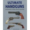 Ultimate Handguns: Photographs of More Than Five Hundred Weapons (Paperback)